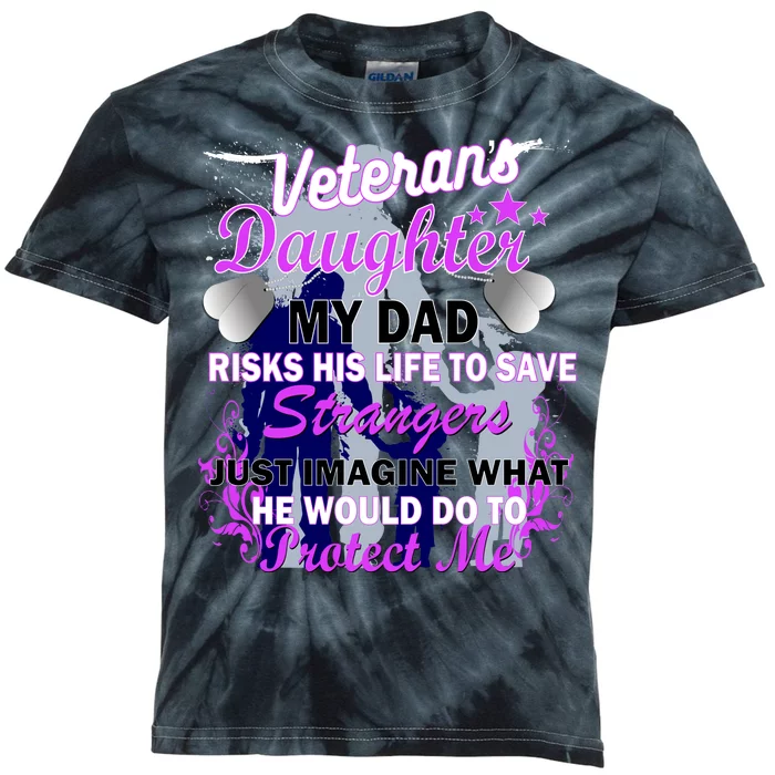 Veteran's Daughter My Dad Risks His Life Protect Me Kids Tie-Dye T-Shirt