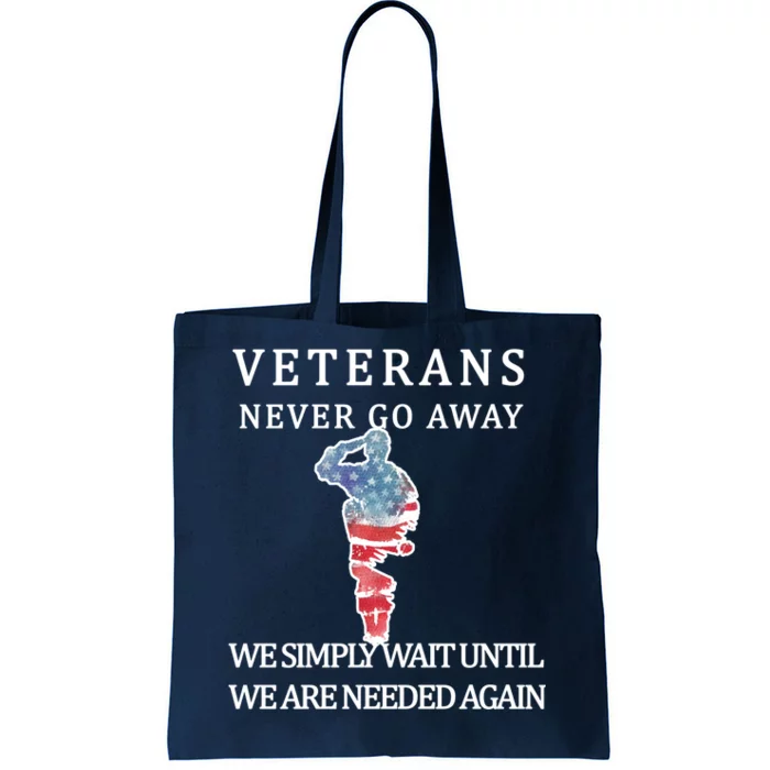 Veterans Never Go Away Tote Bag