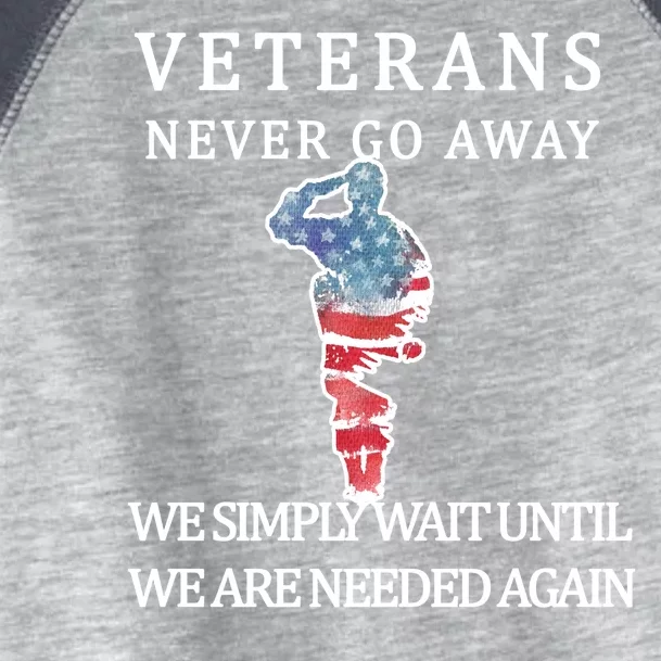 Veterans Never Go Away Toddler Fine Jersey T-Shirt