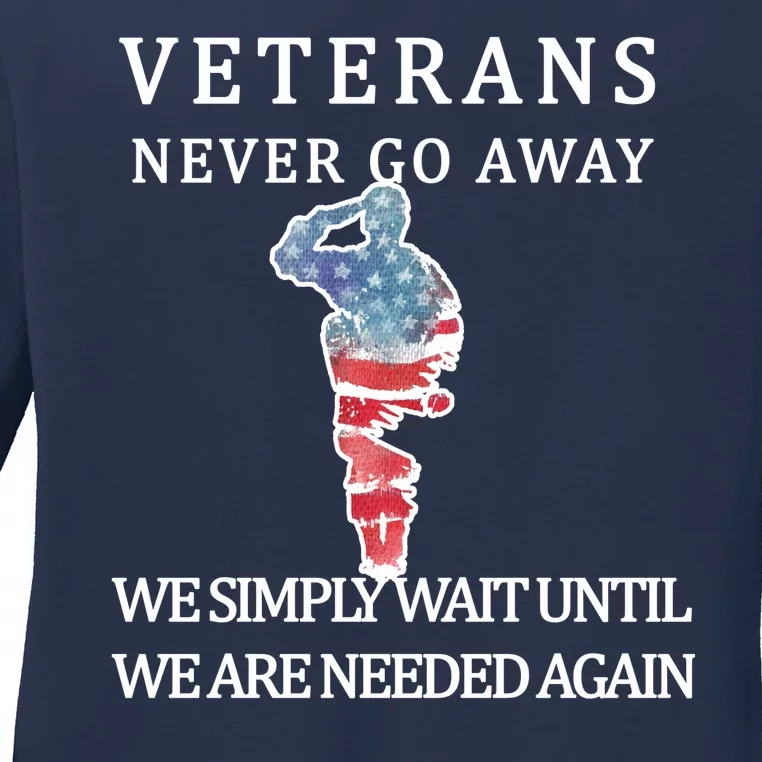 Veterans Never Go Away Ladies Long Sleeve Shirt