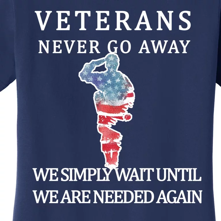 Veterans Never Go Away Women's T-Shirt