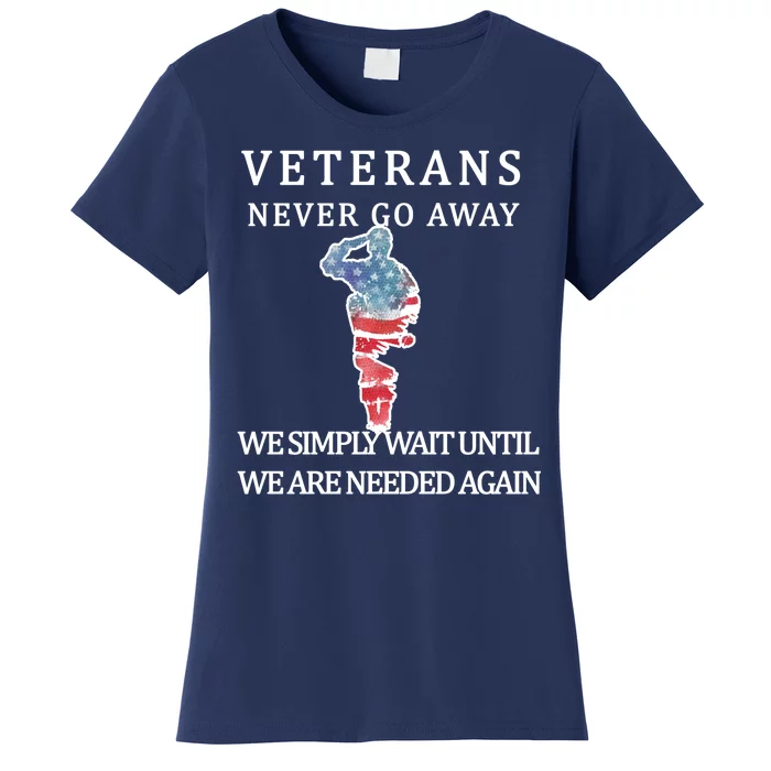 Veterans Never Go Away Women's T-Shirt