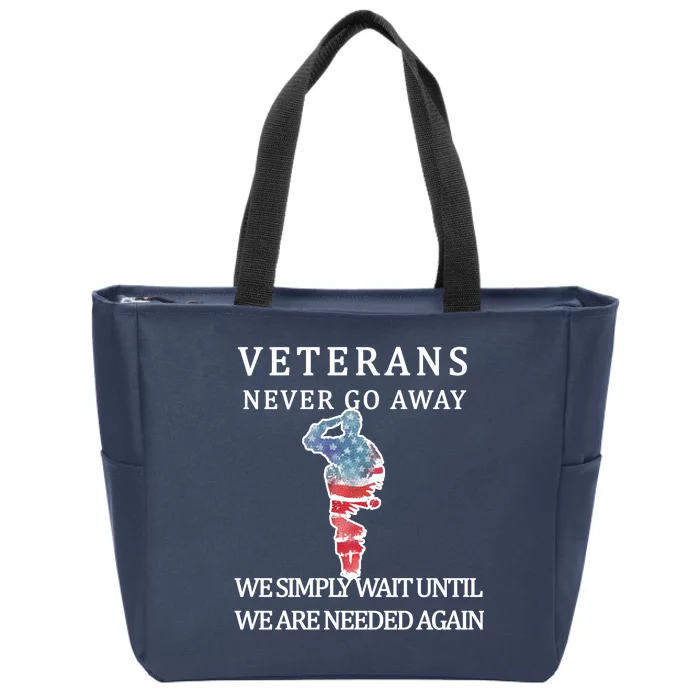 Veterans Never Go Away Zip Tote Bag