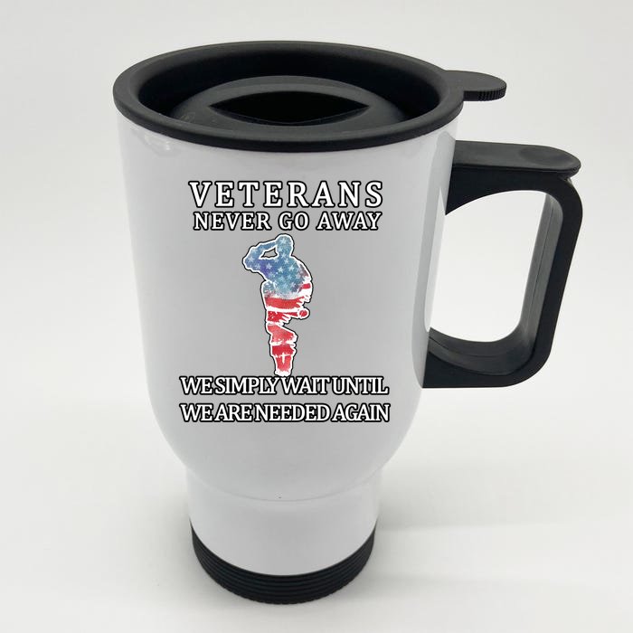 Veterans Never Go Away Front & Back Stainless Steel Travel Mug