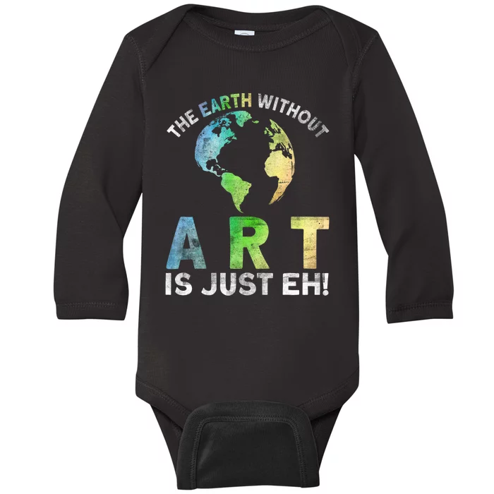 Vintage Earth Without Art Is Just Eh Planet Art Earth Day Baby Long Sleeve Bodysuit