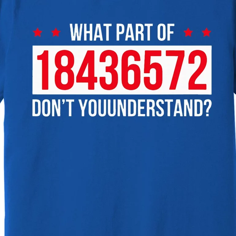 V8 Engine What Part Of 18436572 Dont You Understand Premium T-Shirt