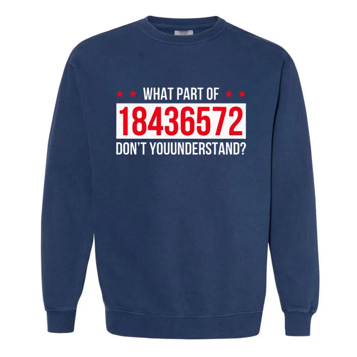 V8 Engine What Part Of 18436572 Dont You Understand Garment-Dyed Sweatshirt