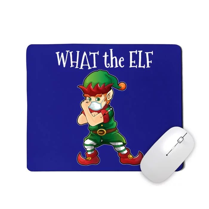 Vaccinated Elf What The Elf Gift Mousepad