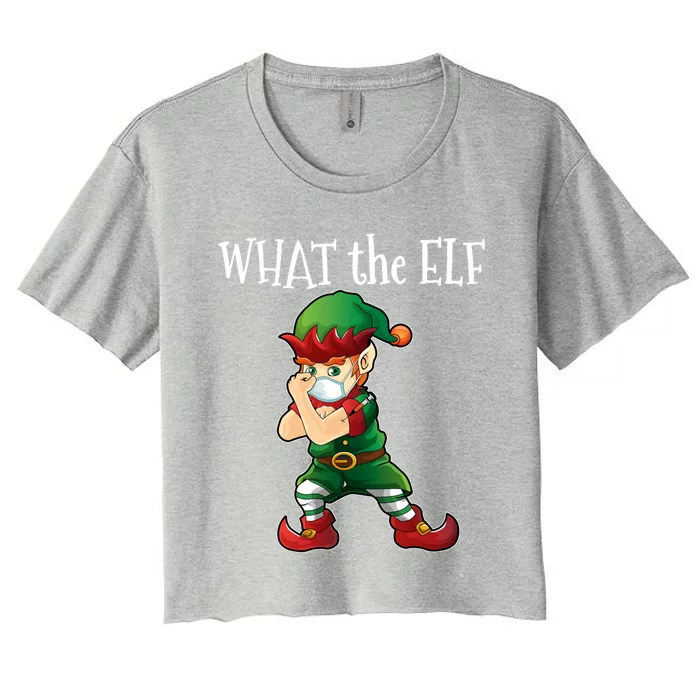 Vaccinated Elf What The Elf Gift Women's Crop Top Tee