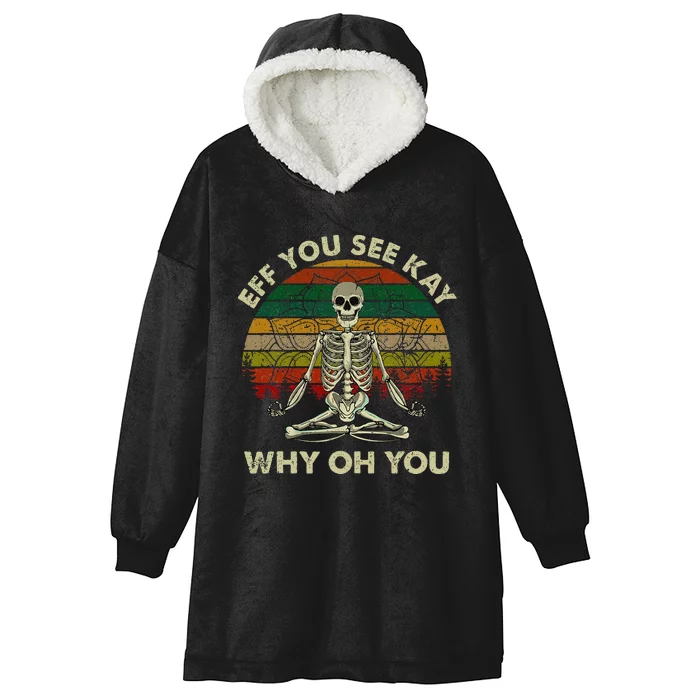 Vintage Eff You See Kay Why Oh Funny Skeleton Doing Yoga Hooded Wearable Blanket