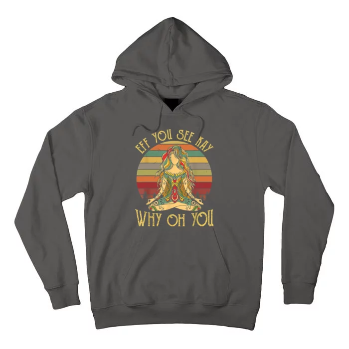 Vintage EFF You See Kay Why Oh You Tattooed Girl Yoga Tall Hoodie