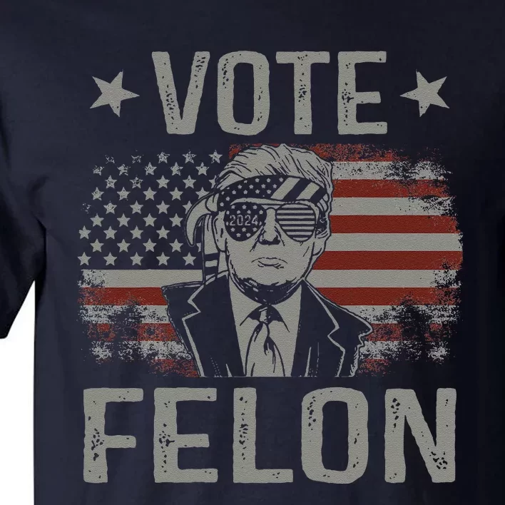 Vote Felon 2024 President Trump 45 47 Vote For The Felon Tall T-Shirt