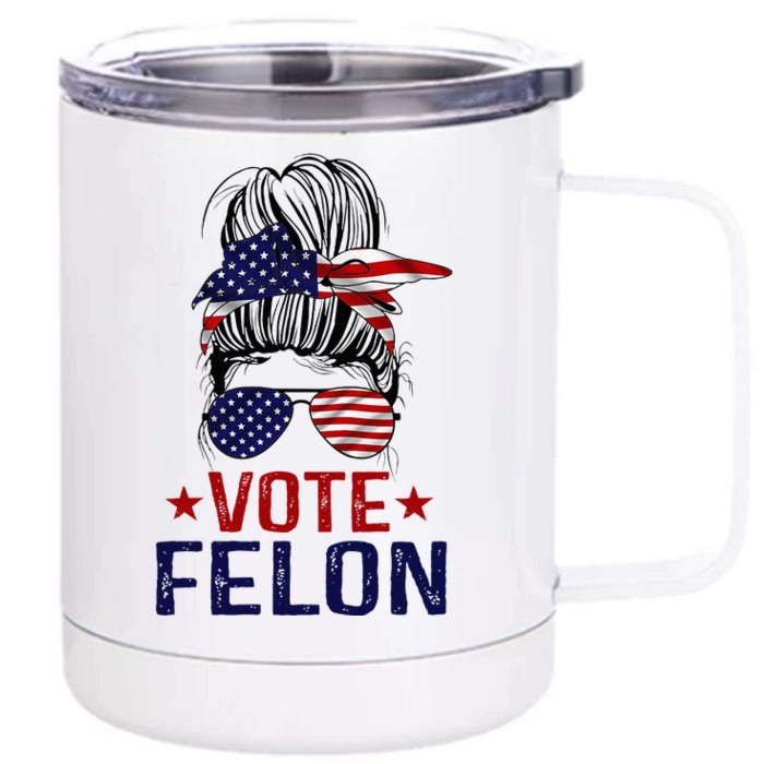 Vote Felon 2024 President Trump 45 47 Vote For The Felon Front & Back 12oz Stainless Steel Tumbler Cup