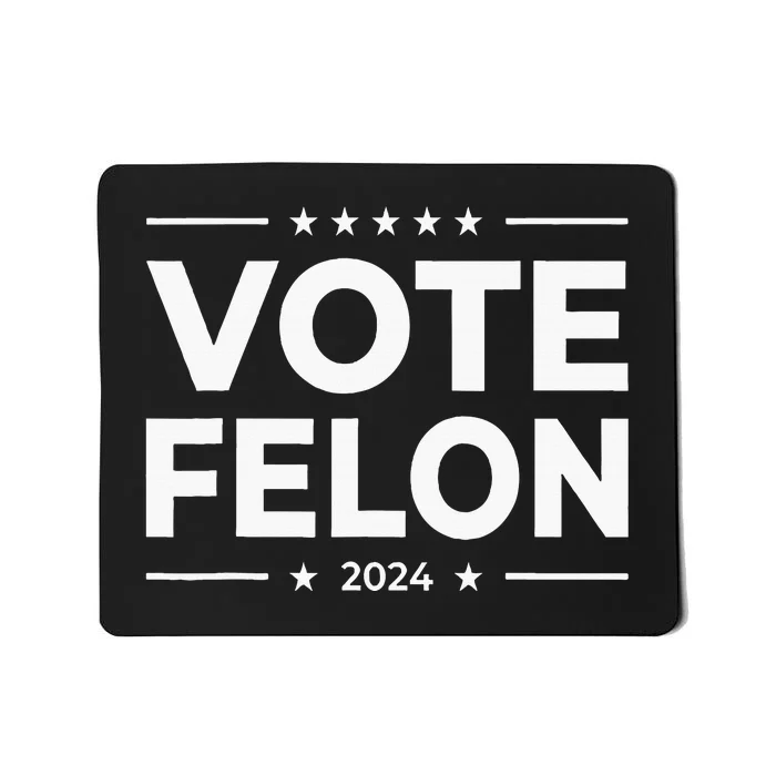 Vote Felon 2024 45 And 47 Mousepad