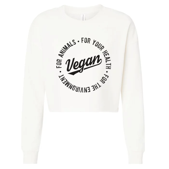 Vegann For Animals For Heal For The Environment Cropped Pullover Crew