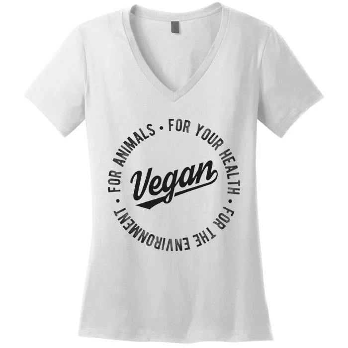 Vegann For Animals For Heal For The Environment Women's V-Neck T-Shirt