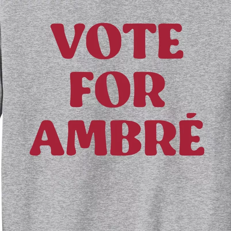 Vote For Ambre Tall Sweatshirt