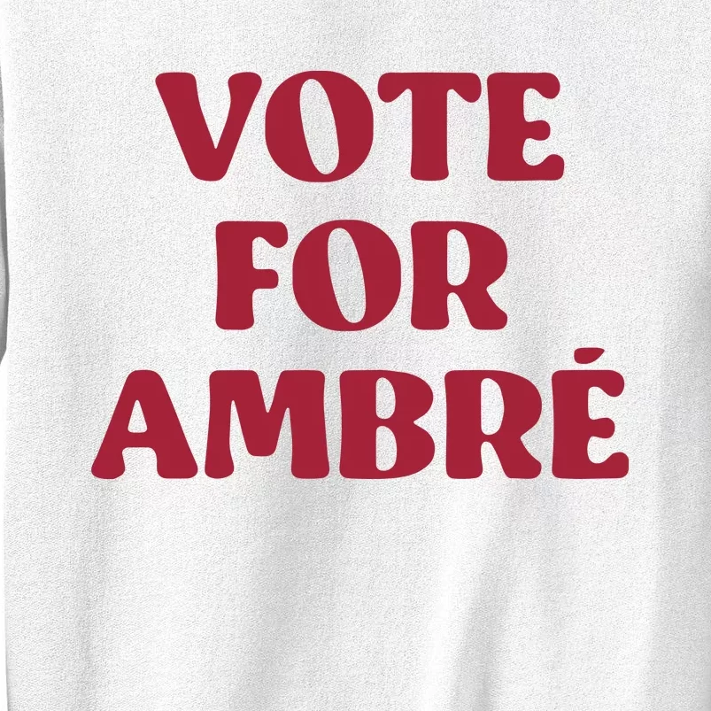 Vote For Ambre Sweatshirt