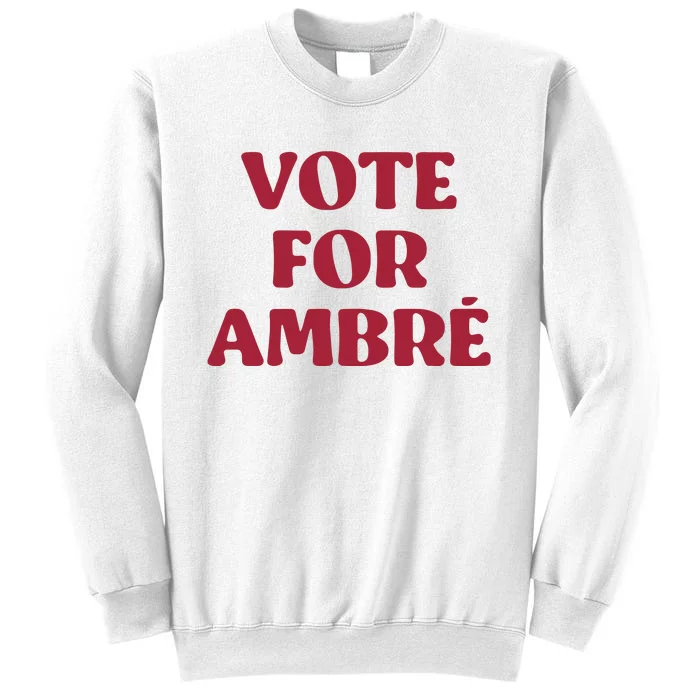 Vote For Ambre Sweatshirt