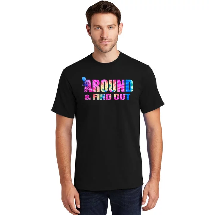 Vintaeg F Around And Find Out Tie Dye Lover Gift Tee Tall T-Shirt