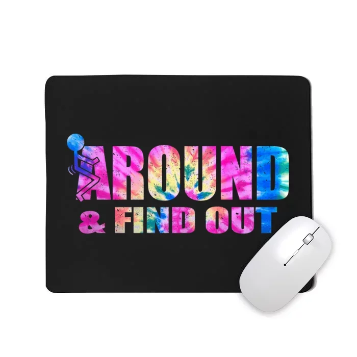 Vintaeg F Around And Find Out Tie Dye Lover Gift Tee Mousepad