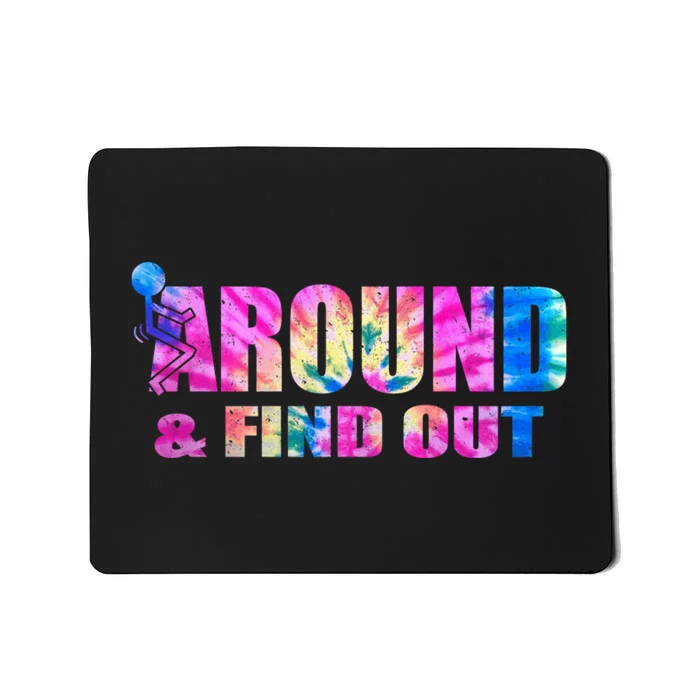 Vintaeg F Around And Find Out Tie Dye Lover Gift Tee Mousepad