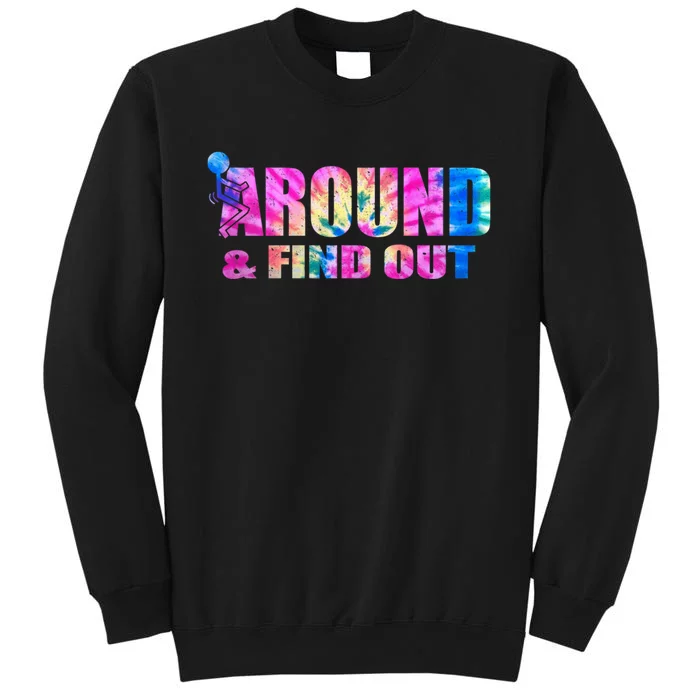 Vintaeg F Around And Find Out Tie Dye Lover Gift Tee Tall Sweatshirt