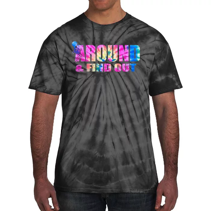 Vintaeg F Around And Find Out Tie Dye Lover Gift Tee Tie-Dye T-Shirt