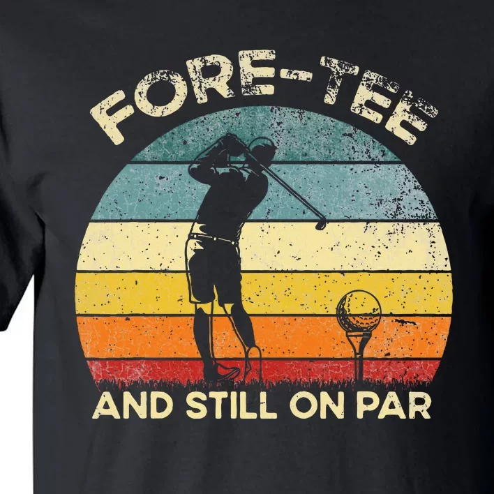 Vintgae Fore And Still On Par 40th Bday Party Golfer Tall T-Shirt