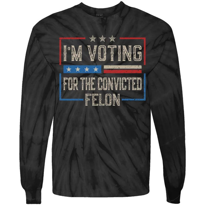 Voting For A Felon 2024 Vintage Us Flag Design Tie-Dye Long Sleeve Shirt