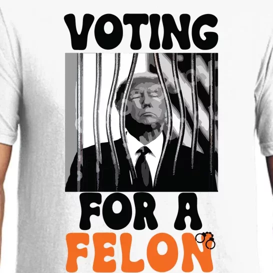 Voting For A Felon Pajama Set