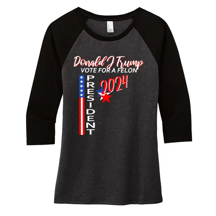 Vote For A Felon Donald J Trump 2024 Women's Tri-Blend 3/4-Sleeve Raglan Shirt