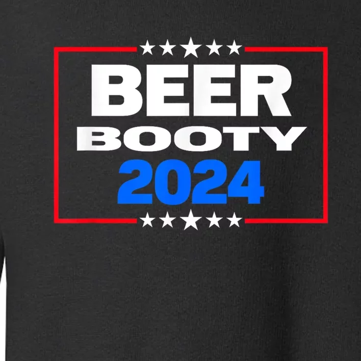 Vote For Beer And Booty Funny 2024 Election Toddler Sweatshirt