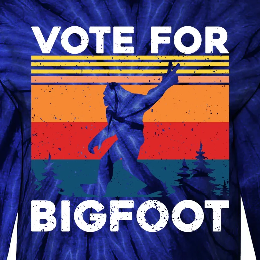 Vote For Bigfoot Tie-Dye Long Sleeve Shirt