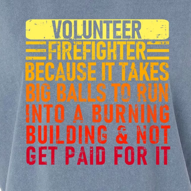 Volunteer Firefighter Because It Takes Big Funny Volunteer Gift Garment-Dyed Women's Muscle Tee