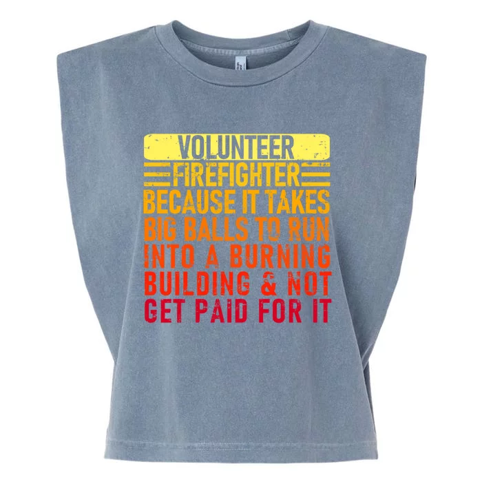 Volunteer Firefighter Because It Takes Big Funny Volunteer Gift Garment-Dyed Women's Muscle Tee