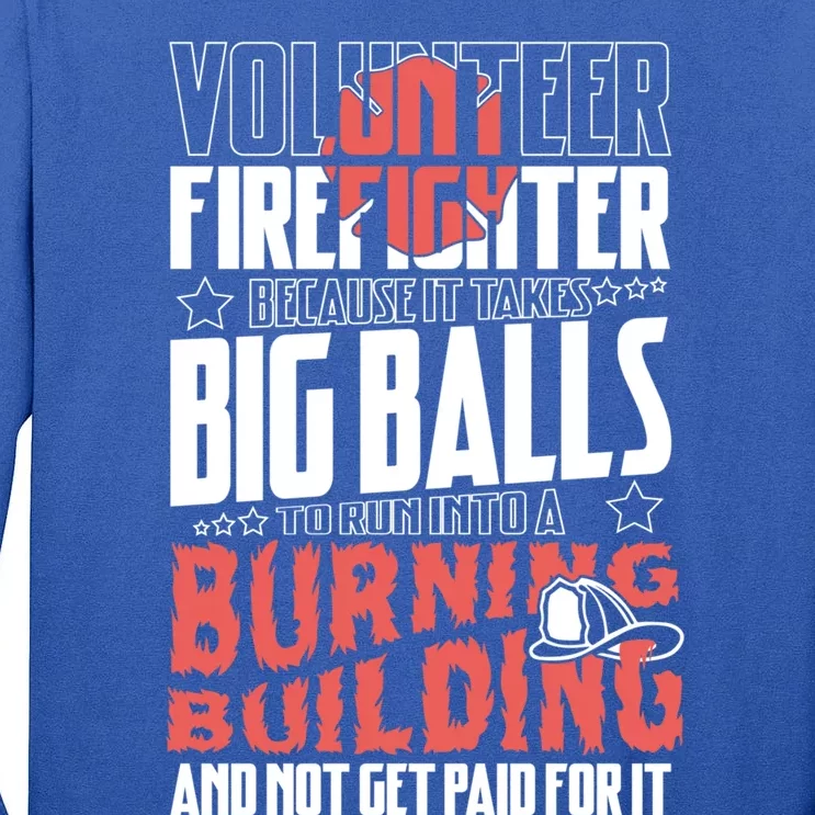 Volunteer Firefighter Big Balls Fire Fire Fighter Rescue Gift Tall Long Sleeve T-Shirt