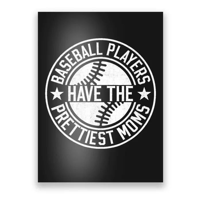 Vintage Funny Baseball Players Have The Prettiest Moms Poster