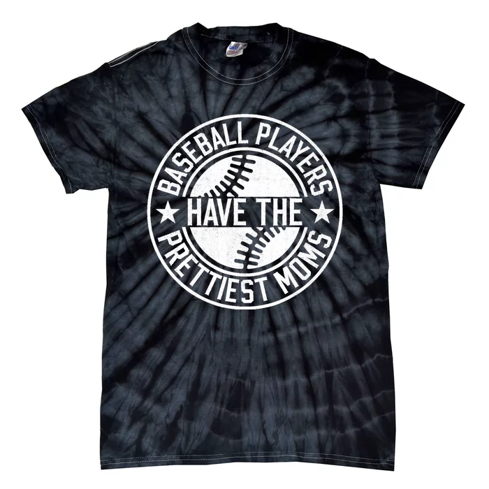 Vintage Funny Baseball Players Have The Prettiest Moms Tie-Dye T-Shirt