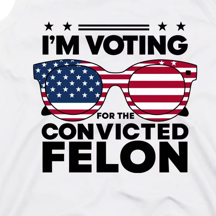 Voting For Convicted Felon Graphic Tank Top