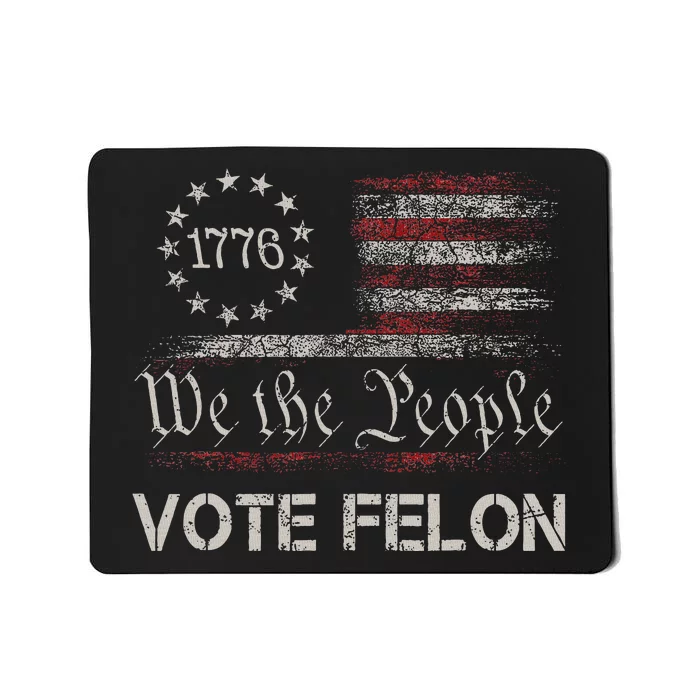 Vote Felon Convicted Felon Funny Pro Trump 2024 Usa Flag Mousepad