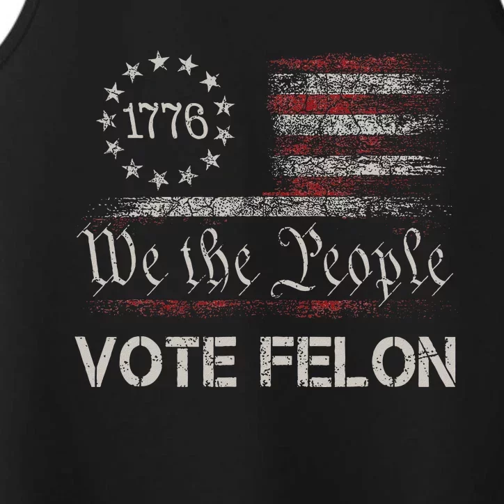 Vote Felon Convicted Felon Funny Pro Trump 2024 Usa Flag Performance Tank