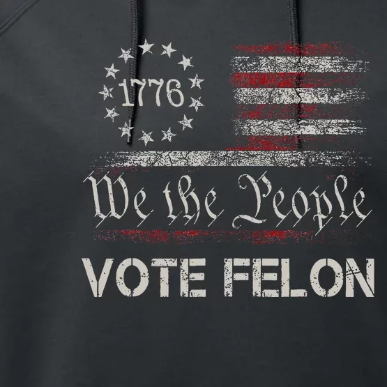 Vote Felon Convicted Felon Funny Pro Trump 2024 Performance Fleece Hoodie