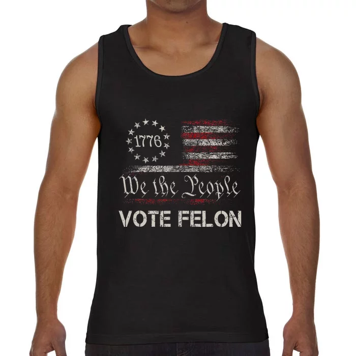 Vote Felon Convicted Felon Funny Pro Trump 2024 Usa Flag Comfort Colors® Tank Top