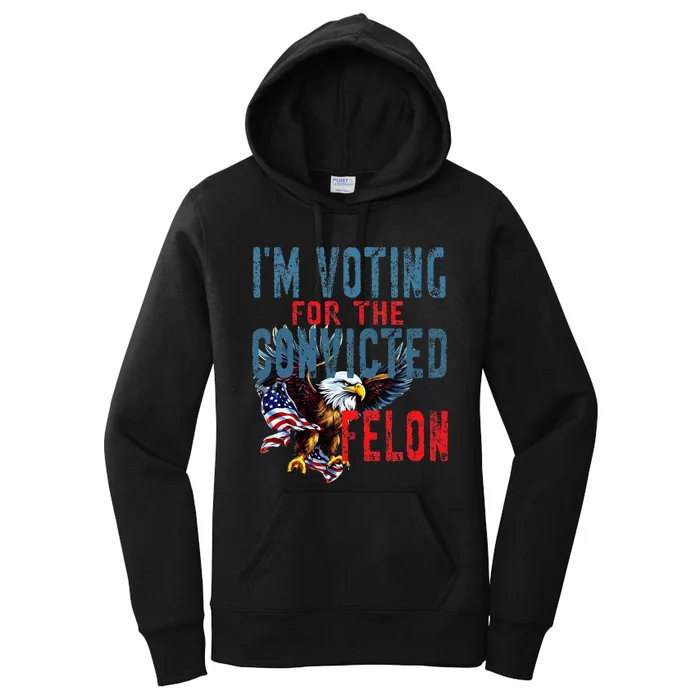 Voting For Convicted Felon Verdict Election Trump Republican Women's Pullover Hoodie