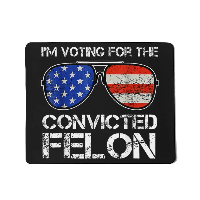 Voting For Convicted Felon 2024 Us Flag Mousepad