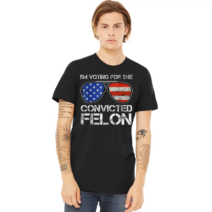 Voting For Convicted Felon 2024 Us Flag Premium T-Shirt