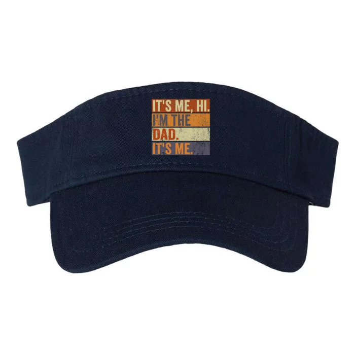 Vintage Fathers Day Its Me Hi I'm The Dad It's Me Valucap Bio-Washed Visor