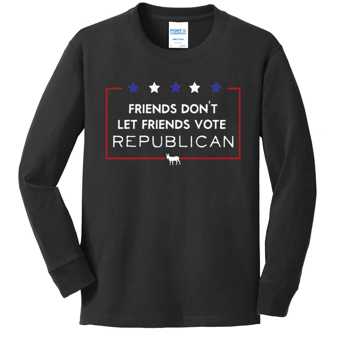 Voter Friends Dont Let Friends Vote Republican Kids Long Sleeve Shirt