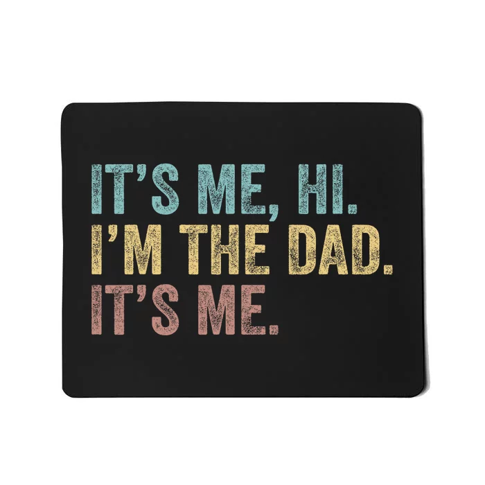 Vintage Fathers Day Its Me Hi Im The Dad Its Me Mousepad